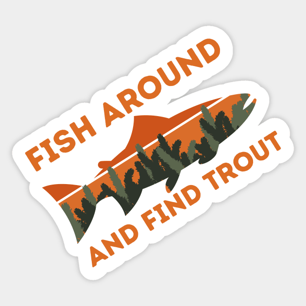 Fish around and find trout Sticker by The WYLD Tribe